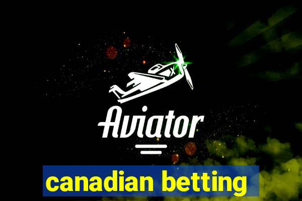 canadian betting