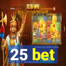 25 bet