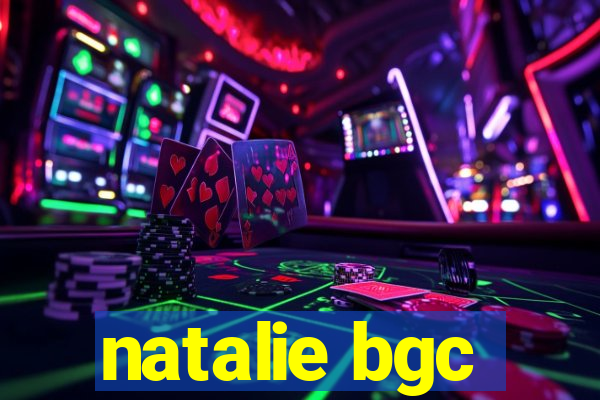 natalie bgc