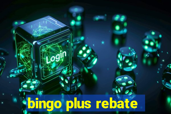 bingo plus rebate