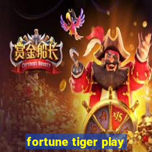 fortune tiger play