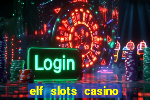 elf slots casino sister sites