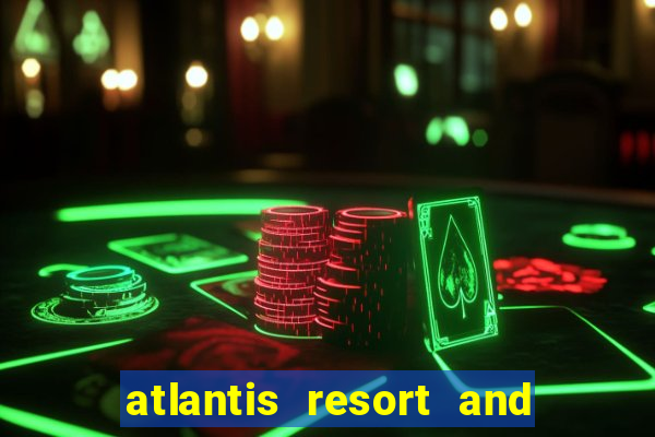 atlantis resort and casino paradise island bahamas