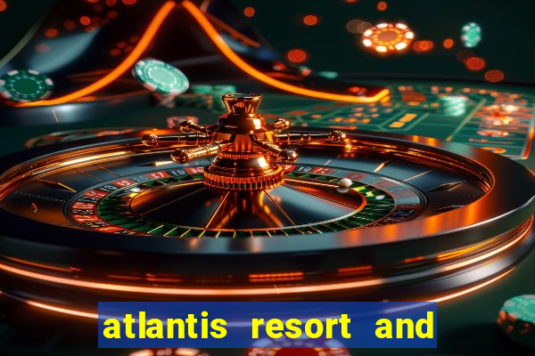 atlantis resort and casino paradise island bahamas