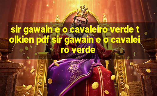 sir gawain e o cavaleiro verde tolkien pdf sir gawain e o cavaleiro verde