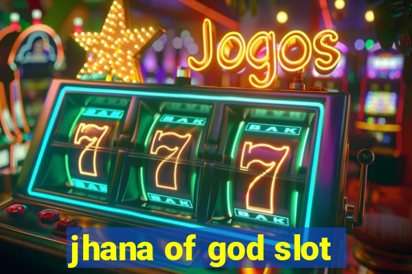 jhana of god slot