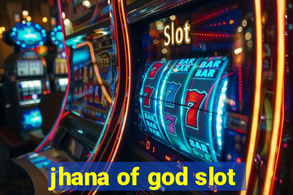 jhana of god slot