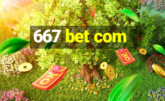 667 bet com