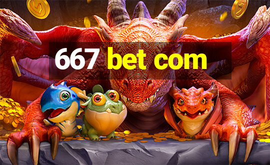 667 bet com