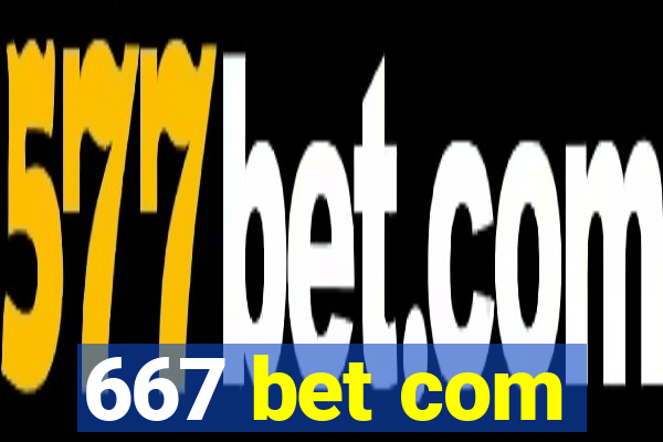 667 bet com