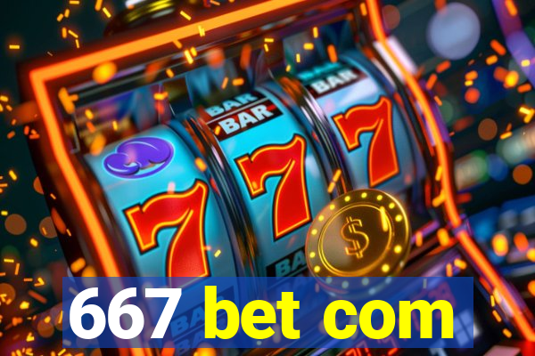 667 bet com