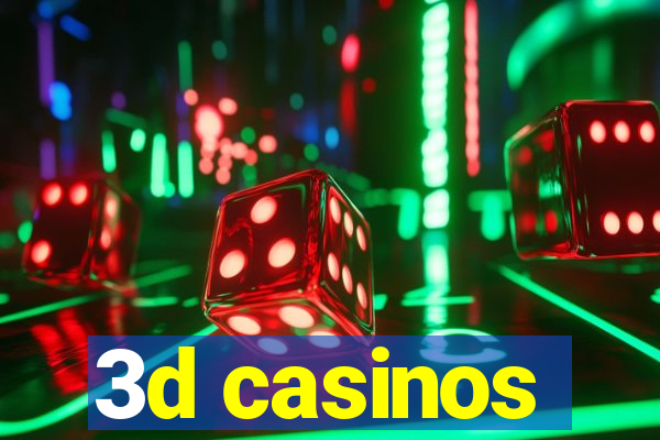 3d casinos