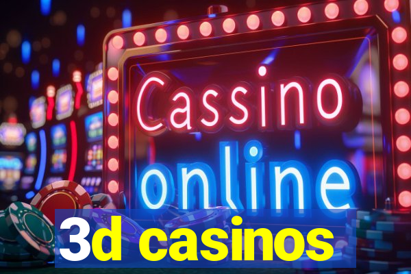 3d casinos