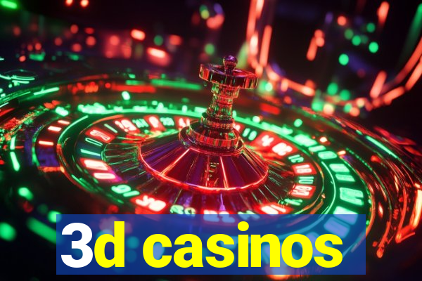 3d casinos