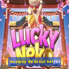 localpay do brasil bet365