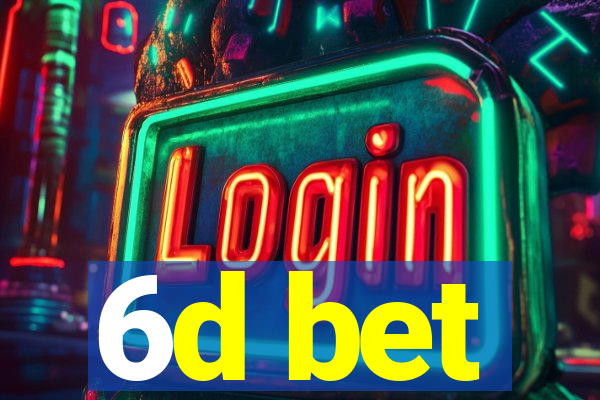 6d bet