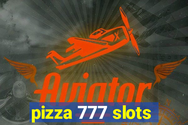 pizza 777 slots