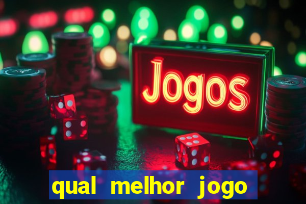 qual melhor jogo de cassino online