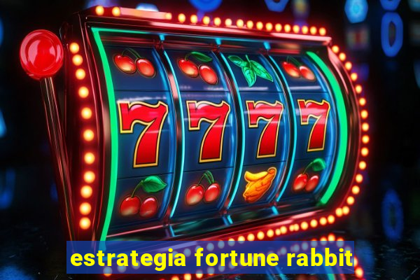 estrategia fortune rabbit