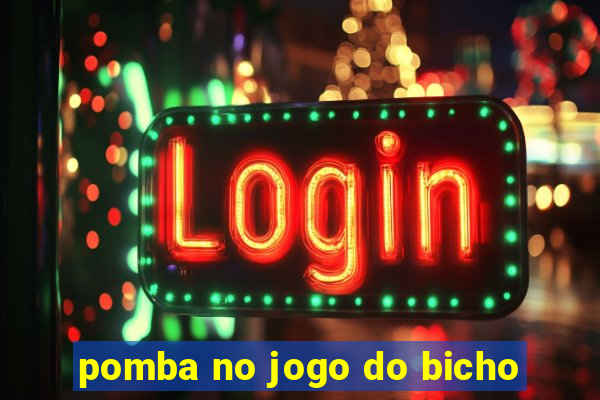 pomba no jogo do bicho