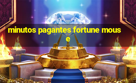 minutos pagantes fortune mouse