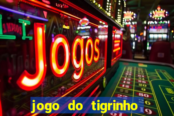 jogo do tigrinho que paga