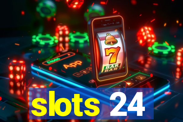 slots 24