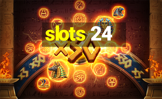 slots 24