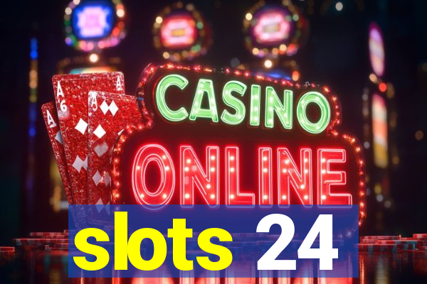 slots 24