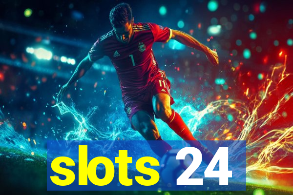 slots 24