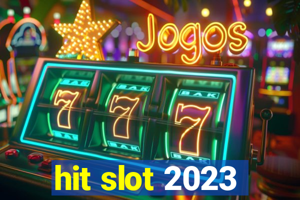 hit slot 2023