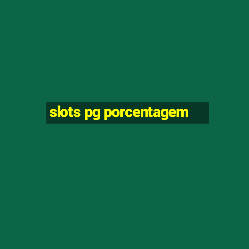 slots pg porcentagem