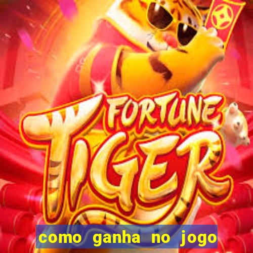 como ganha no jogo do tigrinho