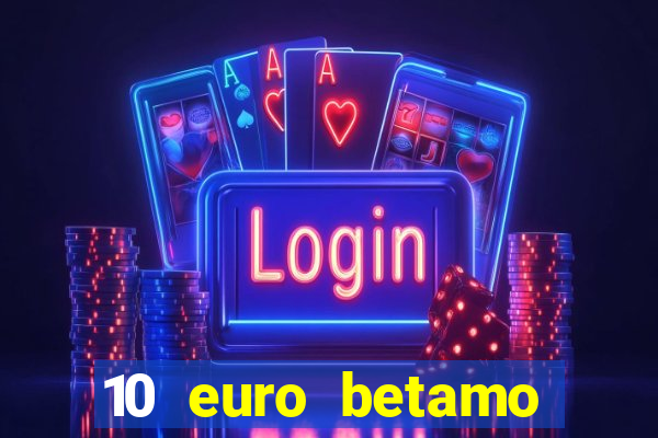 10 euro betamo casino bonus