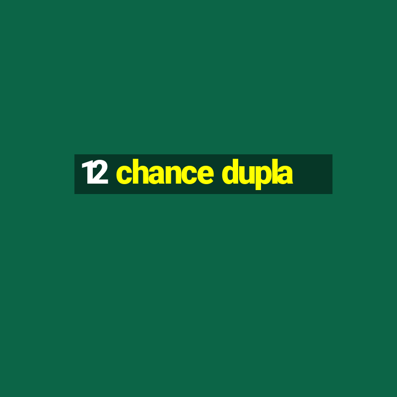 12 chance dupla