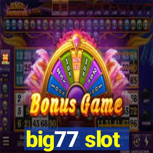 big77 slot