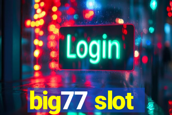 big77 slot