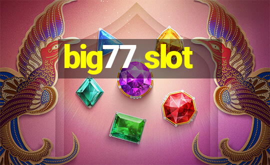 big77 slot