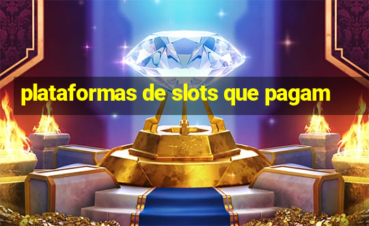 plataformas de slots que pagam