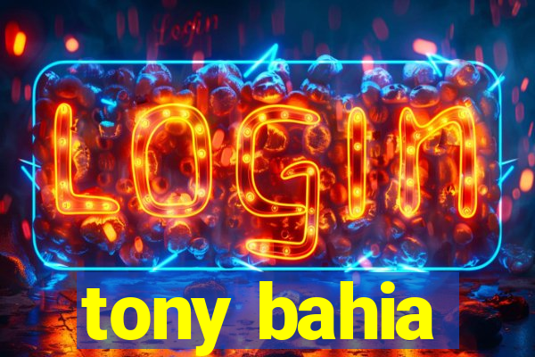 tony bahia