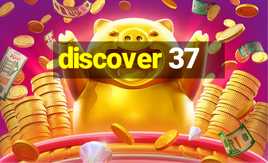 discover 37