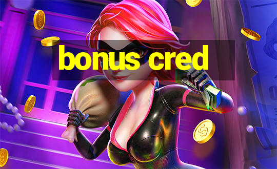 bonus cred