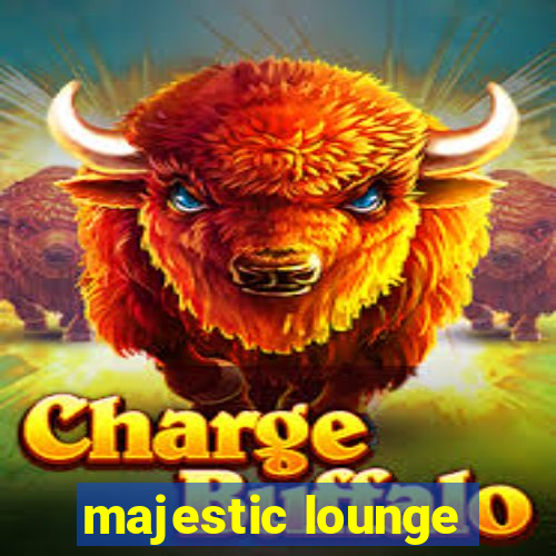 majestic lounge