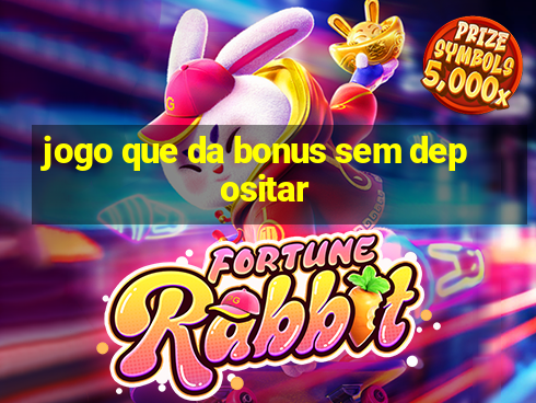 jogo que da bonus sem depositar