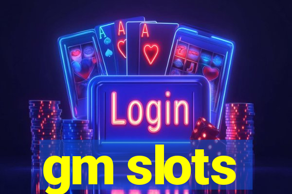 gm slots