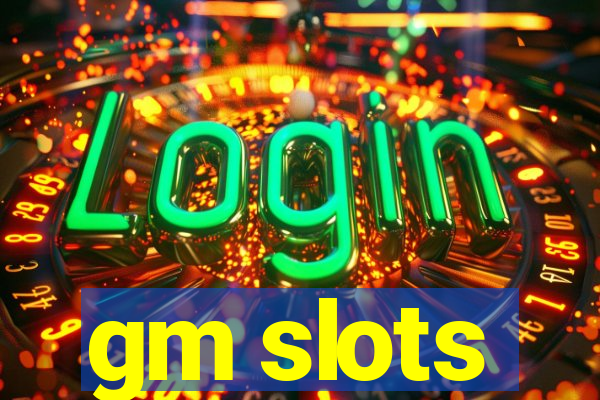 gm slots