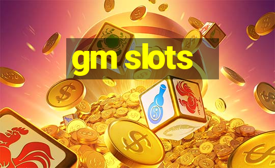 gm slots