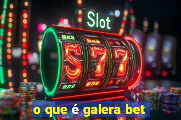 o que é galera bet