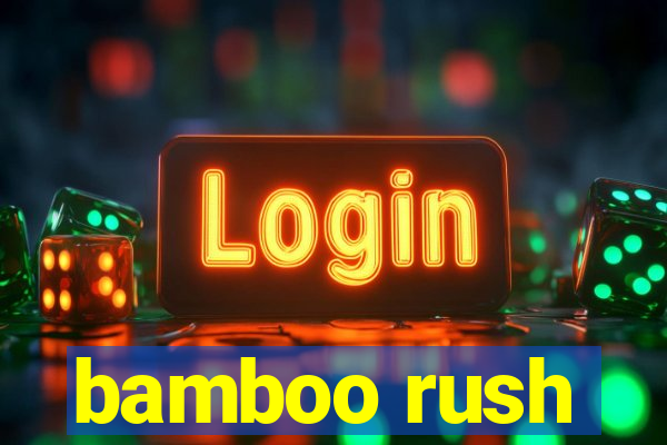 bamboo rush