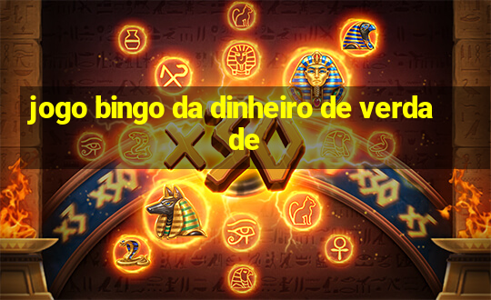 jogo bingo da dinheiro de verdade